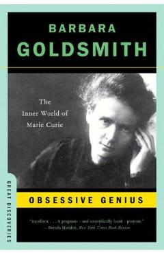 Obsessive Genius: The Inner World of Marie Curie - Barbara Goldsmith