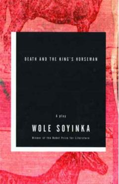 Death and the King's Horseman - Wole Soyinka