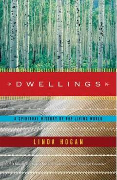 Dwellings: A Spiritual History of the Living World - Linda Hogan