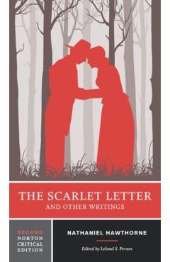 The Scarlet Letter and Other Writings - Nathaniel Hawthorne