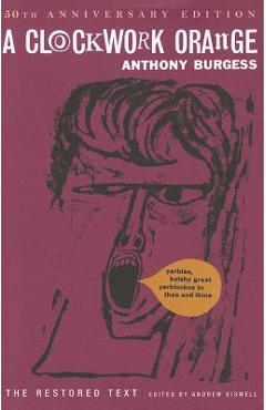 A Clockwork Orange - Anthony Burgess
