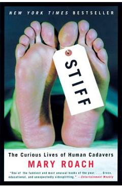 Stiff: The Curious Lives of Human Cadavers - Mary Roach