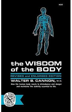 The Wisdom of the Body - Walter B. Cannon