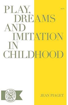 Play Dreams and Imitation in Childhood - Jean Piaget