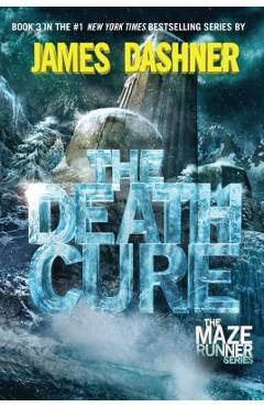 The Death Cure (Maze Runner, Book Three) - James Dashner