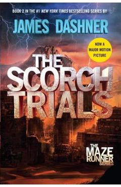 The Scorch Trials (Maze Runner, Book Two) - James Dashner