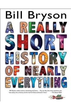 A Really Short History of Nearly Everything - Bill Bryson