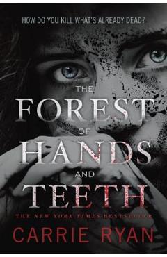 The Forest of Hands and Teeth - Carrie Ryan