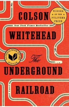 The Underground Railroad - Colson Whitehead