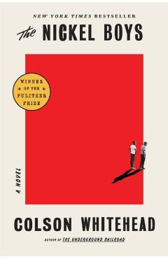 The Nickel Boys (Winner 2020 Pulitzer Prize for Fiction) - Colson Whitehead
