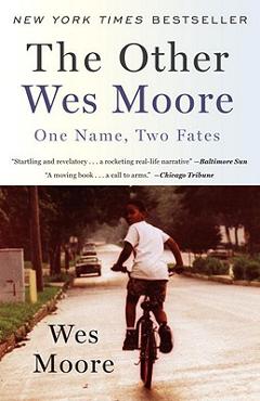 The Other Wes Moore: One Name, Two Fates - Wes Moore