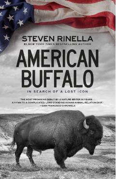 American Buffalo: In Search of a Lost Icon - Steven Rinella