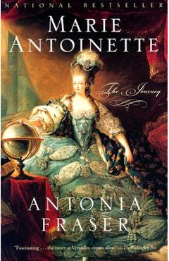 Marie Antoinette: The Journey - Antonia Fraser