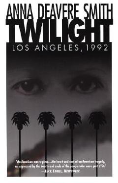 Twilight: Los Angeles, 1992 - Anna Deavere Smith