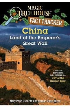 China: Land of the Emperor\'s Great Wall: A Nonfiction Companion to Magic Tree House #14: Day of the Dragon King - Mary Pope Osborne
