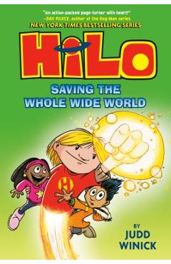 Hilo: Saving the Whole Wide World - Judd Winick