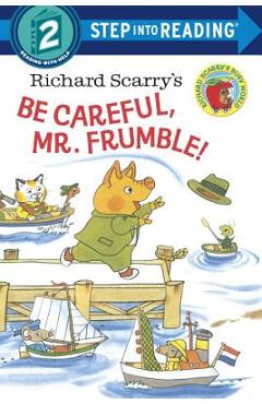 Richard Scarry\'s Be Careful, Mr. Frumble! - Richard Scarry