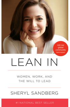 Lean in: Women, Work, and the Will to Lead - Sheryl Sandberg