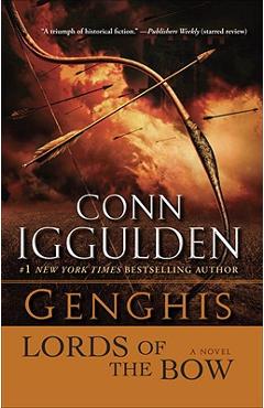 Genghis: Lords of the Bow - Conn Iggulden
