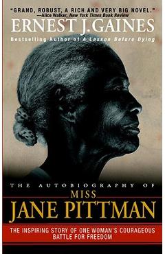 The Autobiography of Miss Jane Pittman - Ernest J. Gaines