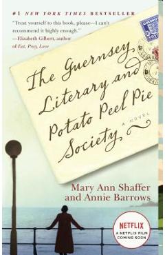 The Guernsey Literary and Potato Peel Pie Society - Mary Ann Shaffer