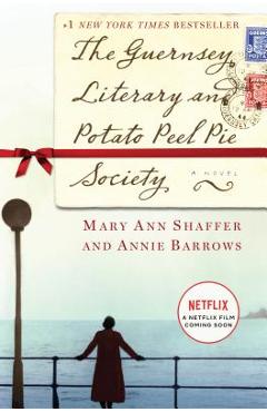 The Guernsey Literary and Potato Peel Pie Society - Mary Ann Shaffer