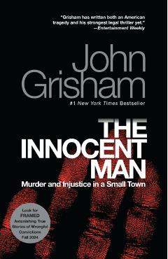 The Innocent Man: Murder and Injustice in a Small Town - John Grisham