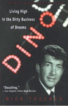 Dino: Living High in the Dirty Business of Dreams - Nick Tosches