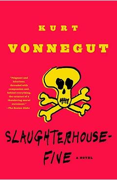 Slaughterhouse-Five: Or the Children\'s Crusade, a Duty-Dance with Death - Kurt Vonnegut
