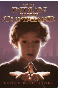 The Indian in the Cupboard - Lynne Reid Banks