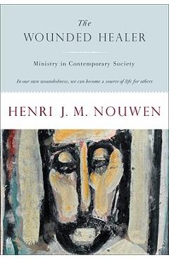 Wounded Healer - Henri J. M. Nouwen