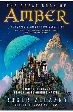 The Great Book of Amber: The Complete Amber Chronicles, 1-10 - Roger Zelazny