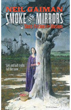 Smoke and Mirrors: Short Fictions and Illusions - Neil Gaiman