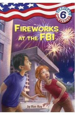 Capital Mysteries #6: Fireworks at the FBI - Ron Roy