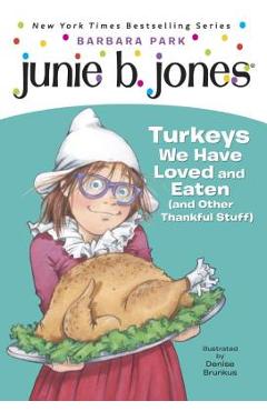 Junie B. Jones #28: Turkeys We Have Loved and Eaten (and Other Thankful Stuff) - Barbara Park