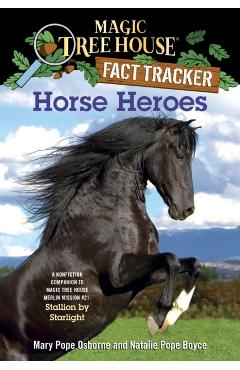 Horse Heroes: A Nonfiction Companion to Magic Tree House Merlin Mission #21: Stallion by Starlight - Mary Pope Osborne