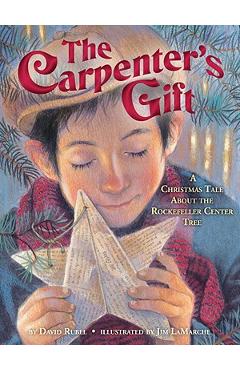 The Carpenter\'s Gift: A Christmas Tale about the Rockefeller Center Tree - David Rubel