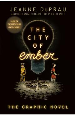 The City of Ember: The Graphic Novel - Jeanne Duprau