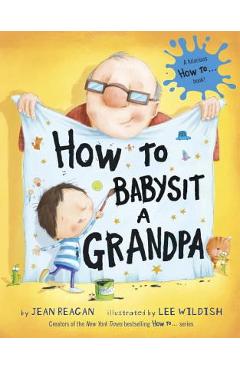 How to Babysit a Grandpa - Jean Reagan