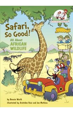 Safari, So Good!: All about African Wildlife
