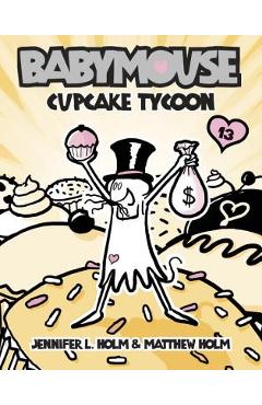 Babymouse #13: Cupcake Tycoon - Jennifer L. Holm