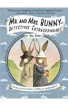 Mr. and Mrs. Bunny - Detectives Extraordinaire! - Polly Horvath