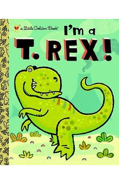 I\'m a T. Rex! - Dennis R. Shealy