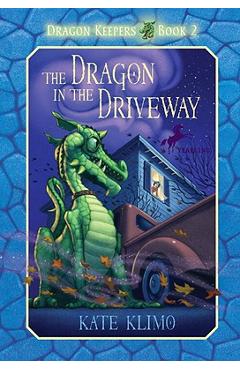 Dragon Keepers #2: The Dragon in the Driveway
