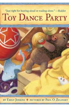 Toy Dance Party: Being the Further Adventures of a Bossyboots Stingray, a Courageous Buffalo, & a Hopeful Round Someone Called Plastic