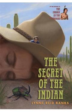 The Secret of the Indian - Lynne Reid Banks