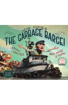 Here Comes the Garbage Barge! - Jonah Winter
