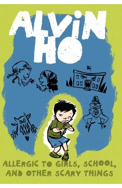 Alvin Ho: Allergic to Girls, School, and Other Scary Things - Lenore Look