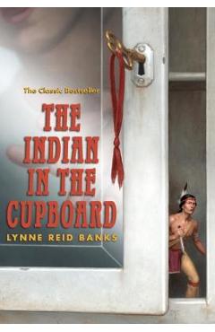 The Indian in the Cupboard - Lynne Reid Banks