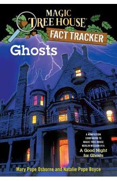 Ghosts: A Nonfiction Companion to Magic Tree House Merlin Mission #14: A Good Night for Ghosts - Mary Pope Osborne